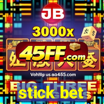 stick bet